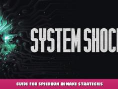 System Shock – Guide for Speedrun Remake Strategies 1 - steamlists.com