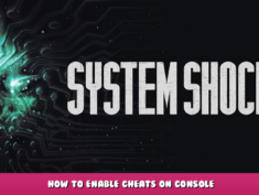 System Shock – How to Enable Cheats on Console 1 - steamlists.com