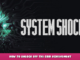 System Shock – How to Unlock Off the Grid Achievement 1 - steamlists.com