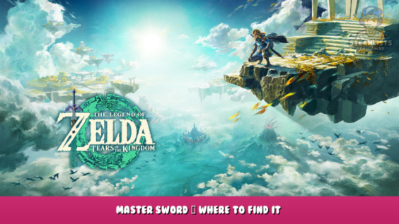 The Legend of Zelda™: Tears of the Kingdom – Master Sword – Where to find it? 1 - steamlists.com