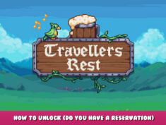 Travellers Rest – How to unlock (Do you have a reservation) Achievement 3 - steamlists.com