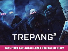 Trepang2 – Boss Fight and Anton Lazar Horizon HQ fight (Rage Mode) 1 - steamlists.com