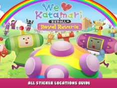 We Love Katamari REROLL+ Royal Reverie – All Sticker Locations Guide 1 - steamlists.com