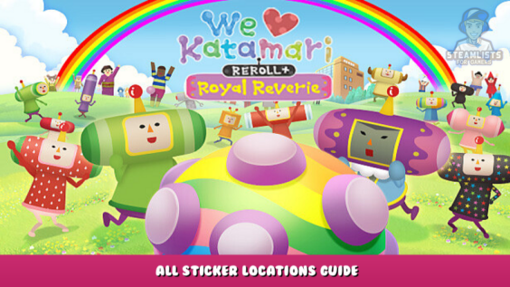 We Love Katamari REROLL+ Royal Reverie – All Sticker Locations Guide 1 - steamlists.com