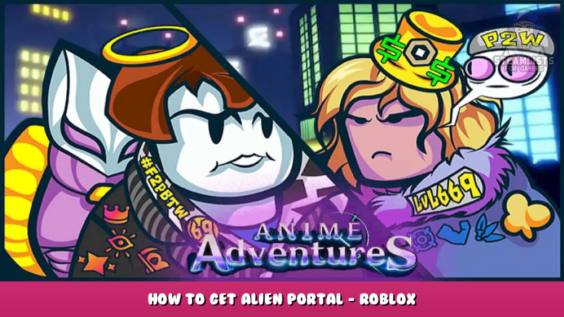 Anime Adventures – How to get alien portal? – Roblox 1 - steamlists.com