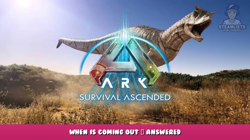 Ark: Survival Ascended Dominates Steam Despite Performance - Deltia's Gaming