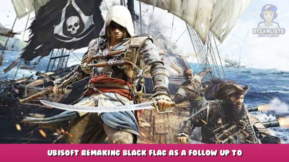 Assassin’s Creed® IV Black Flag™ – Ubisoft Remaking Black Flag as a follow up to Skull & Bones 1 - steamlists.com