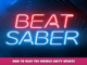 Beat Saber – How to Play the Modded Unity Update 3 - steamlists.com