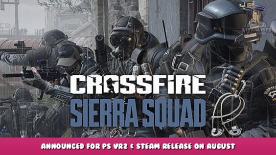 Crossfire: Sierra Squad – Announced for PS VR2 & Steam Release on August 29th 1 - steamlists.com