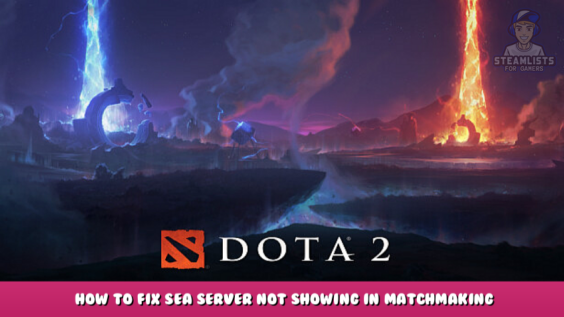 Dota 2 – How to Fix SEA Server Not Showing in Matchmaking 2 - steamlists.com
