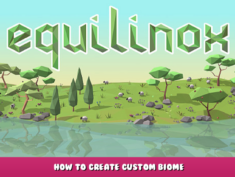 Equilinox – How to create custom biome 1 - steamlists.com