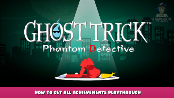 Ghost Trick: Phantom Detective – How to get all achievements playthrough 30 - steamlists.com