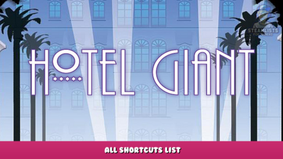Hotel Giant – All Shortcuts List 1 - steamlists.com