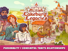 Lakeburg Legacies – Personality & Congenital Traits Relationships 1 - steamlists.com