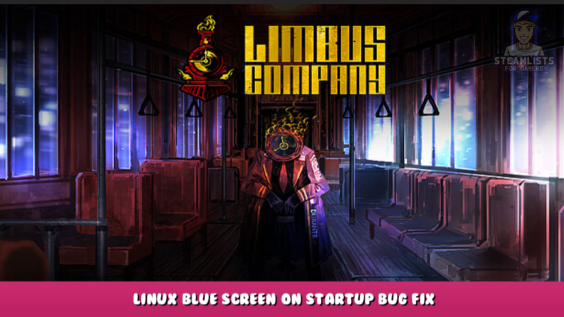 Limbus Company – Linux blue screen on startup bug fix 1 - steamlists.com