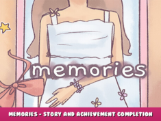 Memories – Story and Achievement Completion 21 - steamlists.com