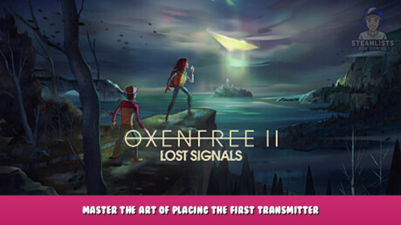 OXENFREE II: Lost Signals – Master the Art of Placing the First Transmitter 1 - steamlists.com