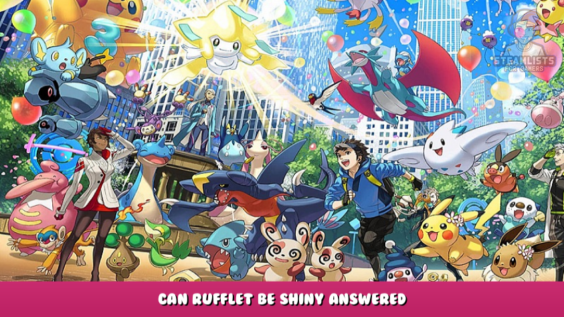 Pokémon GO – Can Rufflet be Shiny? Answered 2 - steamlists.com