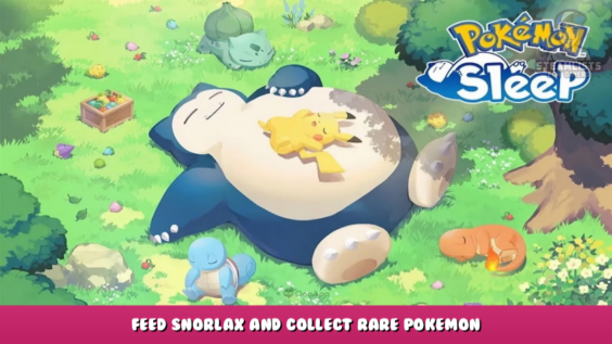 Pokemon Sleep – Feed Snorlax and Collect Rare Pokemon 1 - steamlists.com