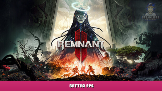 Remnant 2 – Better FPS 1 - steamlists.com