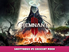 Remnant 2 – Sagittarius VS Crescent Moon – Unleash the Power of Bow Users 1 - steamlists.com
