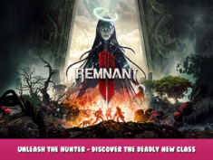 Remnant II – Unleash the Hunter – Discover the Deadly New Class in Thrilling Trailer 1 - steamlists.com