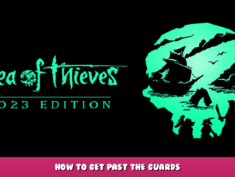 Sea of Thieves – How to get past the Guards 1 - steamlists.com