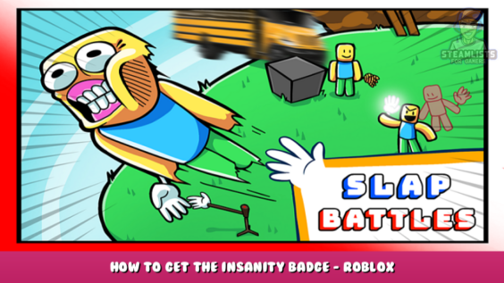 Slap Battles – How to get the Insanity Badge – Roblox 1 - steamlists.com