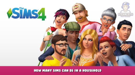 The Sims 4 – How many Sims can be in a Household 1 - steamlists.com