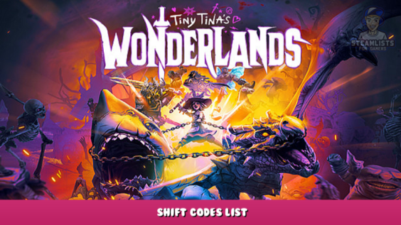 Tiny Tina’s Wonderlands – Shift Codes List 2 - steamlists.com