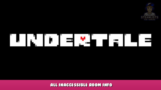 Undertale – All Inaccessible Room Info 1 - steamlists.com