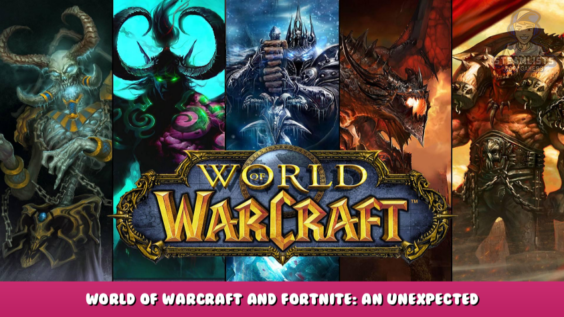 World of Warcraft and Fortnite: An Unexpected Crossroads 1 - steamlists.com
