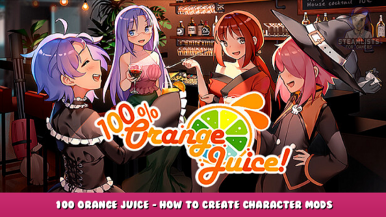 100 Orange Juice – How to Create Character Mods 1 - steamlists.com