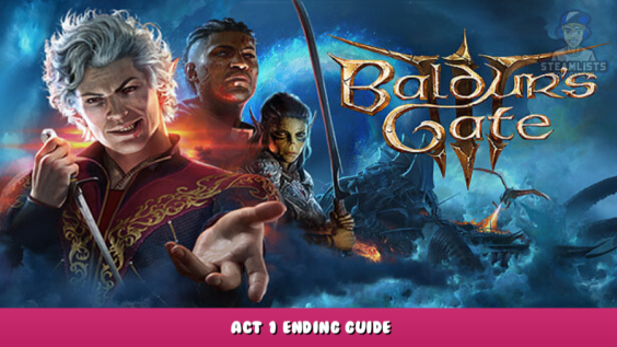 Baldur’s Gate 3 – Act 1 Ending Guide 1 - steamlists.com
