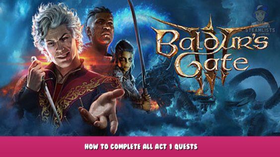 Baldur’s Gate 3 – How to Complete All Act 1 Quests 1 - steamlists.com