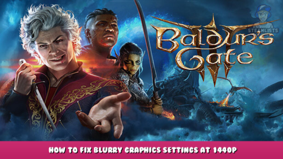 Baldur’s Gate 3 – How to Fix Blurry Graphics Settings at 1440p 2 - steamlists.com