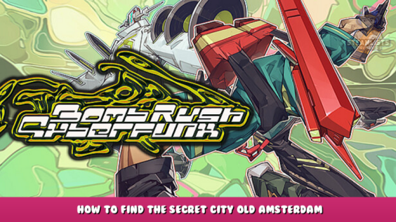 Bomb Rush Cyberfunk – How to find the secret city Old Amsterdam 7 - steamlists.com
