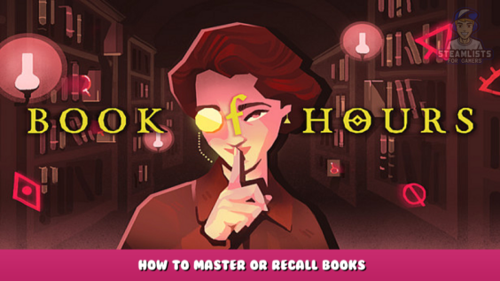 Book of Hours – How to master or recall books 16 - steamlists.com