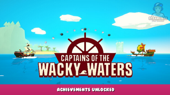 Captains of the Wacky Waters – Achievements Unlocked 18 - steamlists.com