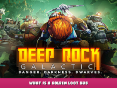 Deep Rock Galactic – What is a golden loot bug? 1 - steamlists.com