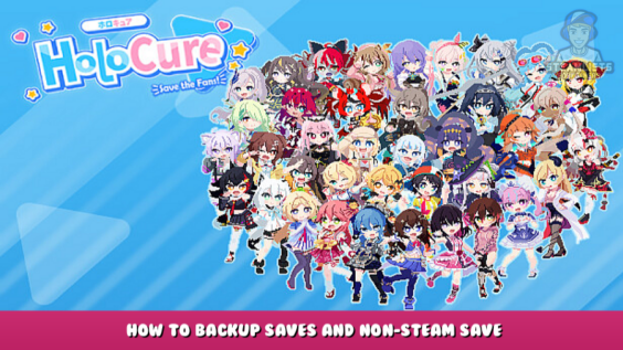 HoloCure – Save the Fans! – How to Backup Saves and Non-Steam Save 5 - steamlists.com