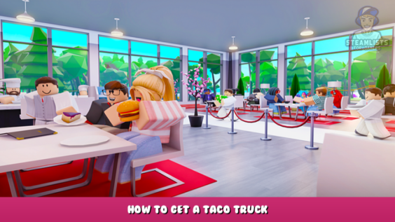 How to Get a Taco Truck in Your Restaurant – Roblox 1 - steamlists.com