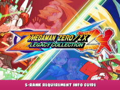 Mega Man Zero/ZX Legacy Collection – S-Rank Requirement Info Guide 1 - steamlists.com