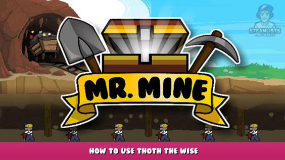 Mr.Mine – How to use Thoth The Wise 1 - steamlists.com