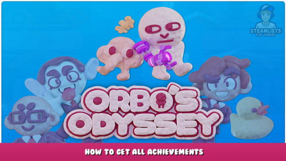 Orbo’s Odyssey – How to get all achievements 31 - steamlists.com