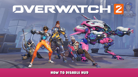 Overwatch® 2 – How to Disable HUD 1 - steamlists.com