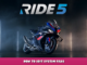 RIDE 5 – How to Edit System Files 4 - steamlists.com