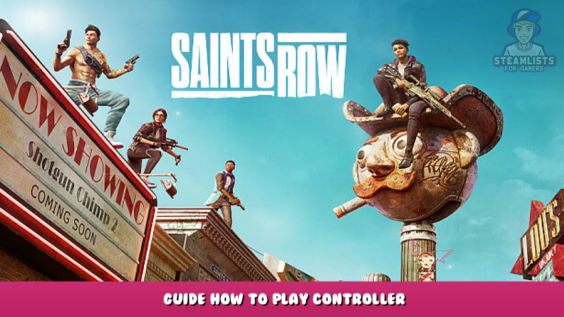 Saints Row – Guide how to play controller 6 - steamlists.com