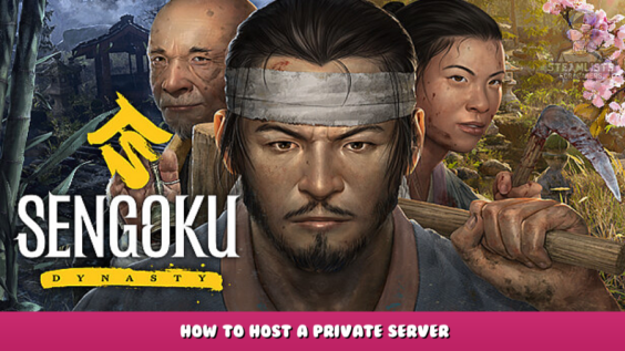 Sengoku Dynasty – How to host a private server 5 - steamlists.com