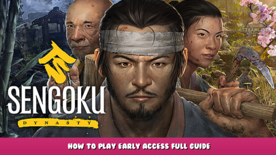 Sengoku Dynasty – How to Play Early Access Full Guide 88 - steamlists.com